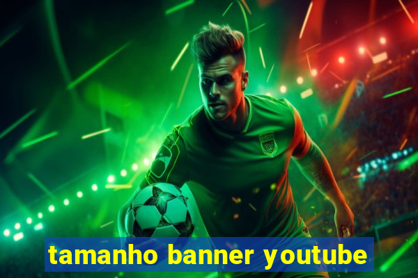 tamanho banner youtube